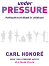 Under Pressure (eBook): Rescuing Our Children From the Culture of Hyper-Parenting